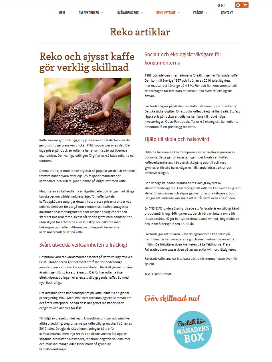 En copytext av Oskar Brandt om betydelsen av reko och sjysst kaffe.